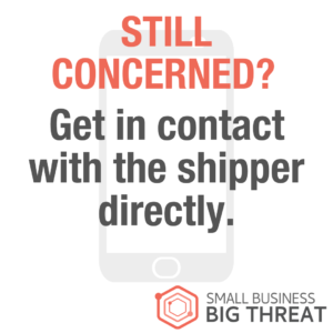Still Concerned? Contact the shipper directly 